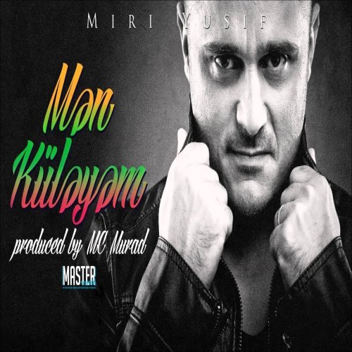 Miri Yusif - Mən Küləyəm