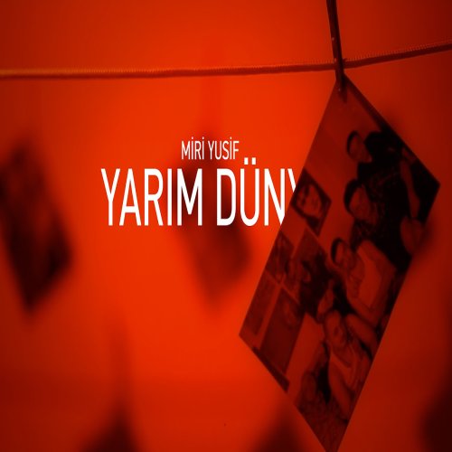 Miri Yusif - Yarım Dünya