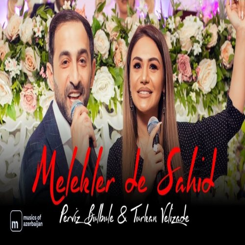 Pərviz BülBülə,Türkan Vəlizadə - Melekler de Sahid