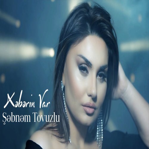 Şebnem Tovuzlu - Xeberin Var