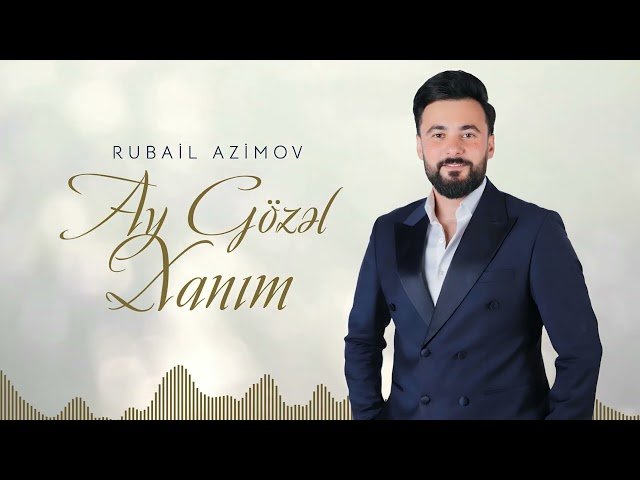 Rubail Azimov - Ay Gozel Xanim
