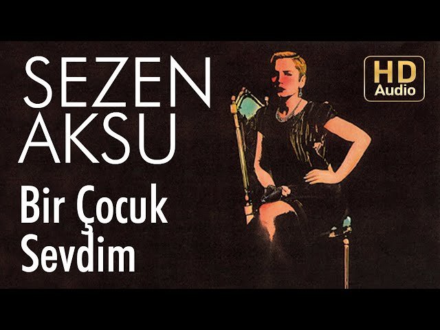 Sezen Aksu - Bir Cocuk Sevdim