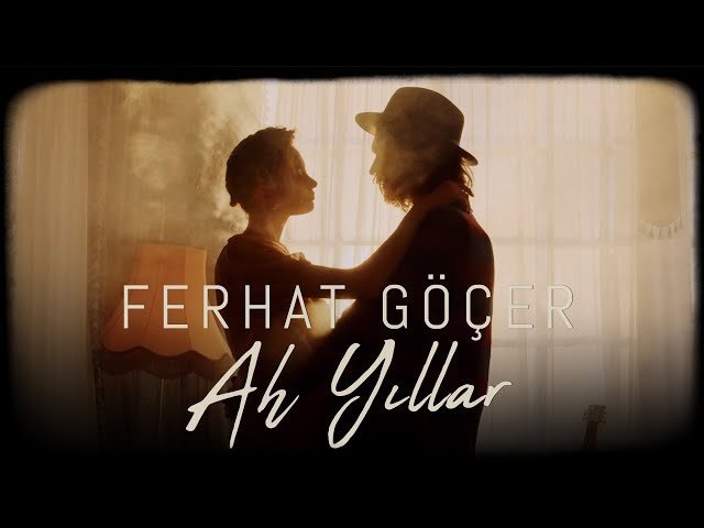 Ferhat Göçer - Ah Yıllar
