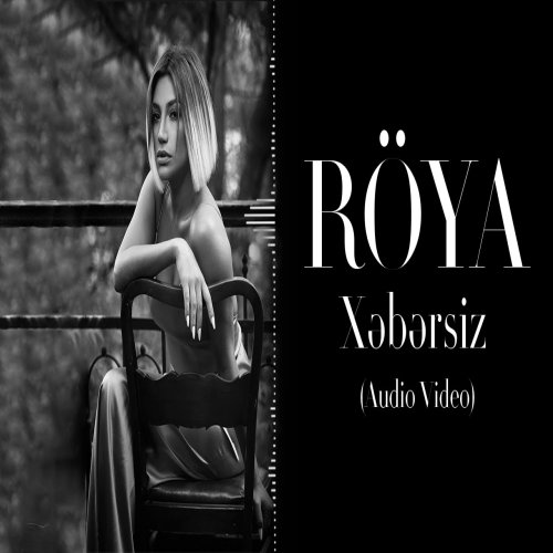Röya - Xəbərsiz