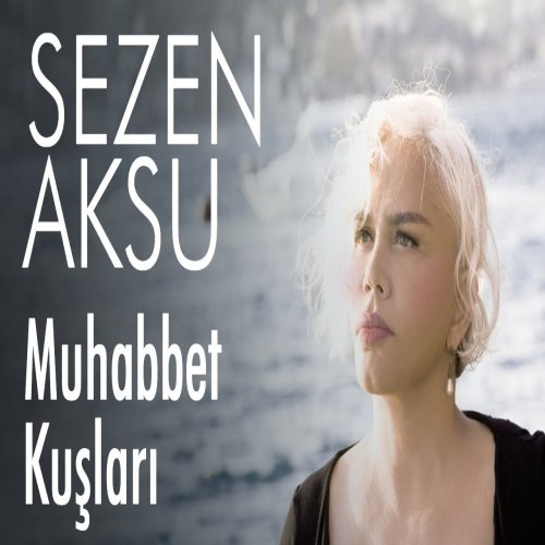 Sezen Aksu - Muhabbet Kuşları