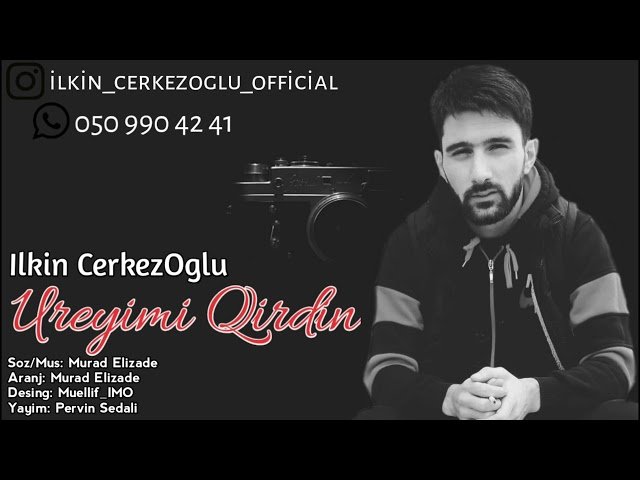 Ilkin Cerkezoglu - Ureyimi Qirdin