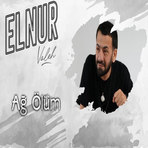Elnur Valeh - Ag Olum