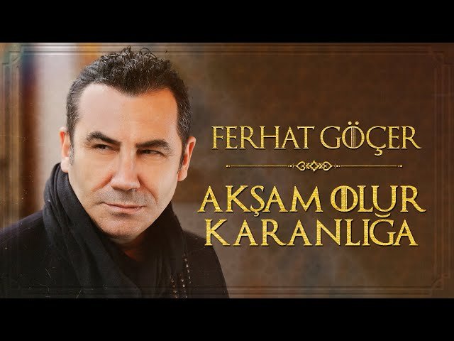 Ferhat Göçer - Akşam Olur Karanlığa