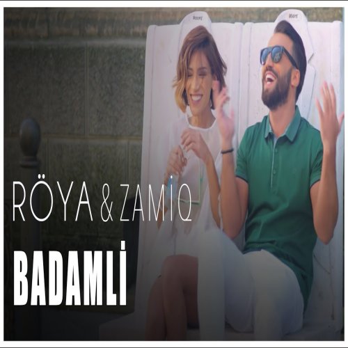 Röya,Zamiq Hüseynov - Badamli