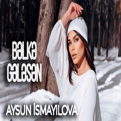 Aysun İsmayilova - Belke Gelesen
