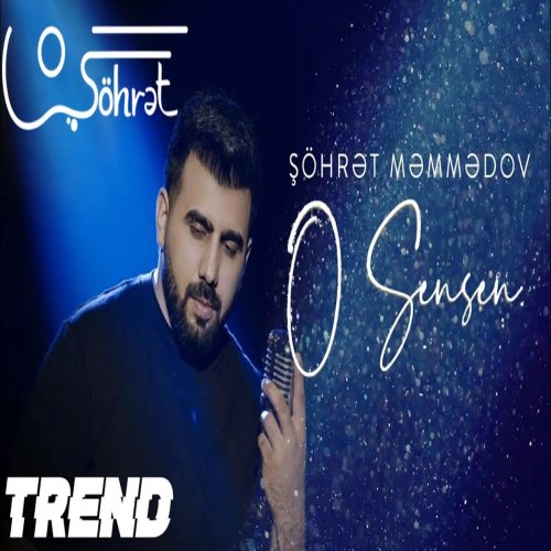 Şöhret Memmedov - O Sensen