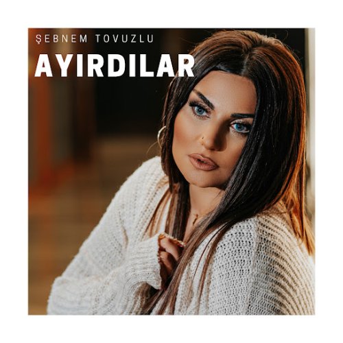 Şebnem Tovuzlu - Sevirem Men Seni