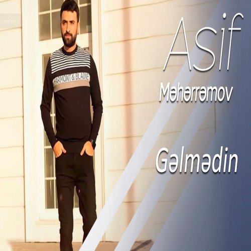 Asif Meherremov - Gelmedin