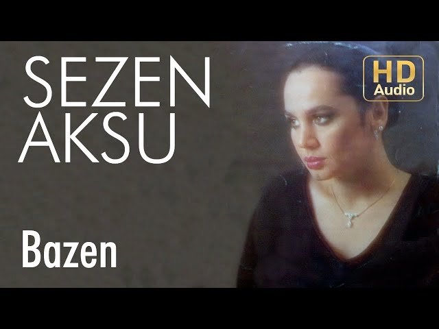 Sezen Aksu - Bazen