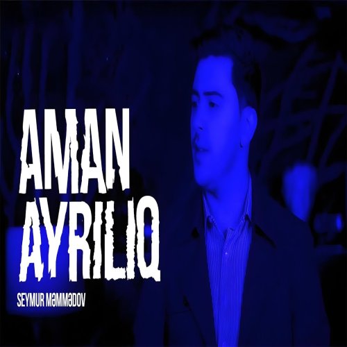 Seymur Memmedov - Aman Ayrılıq