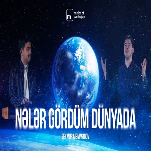Seymur Memmedov - Nələr Gördüm Dünyada