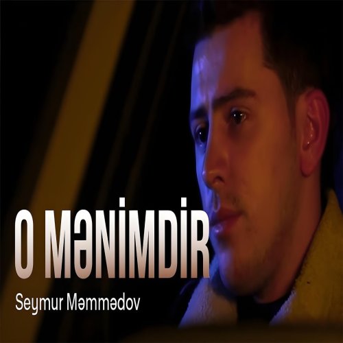 Seymur Memmedov - O Mənimdir