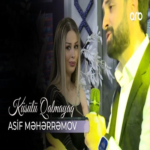 Asif Meherremov - Küsülü Qalmayaq