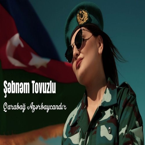 Şebnem Tovuzlu - Qarabag Azerbaycandır