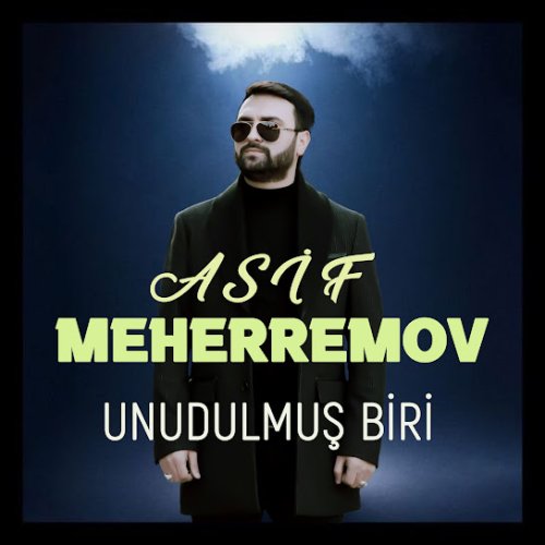 Asif Meherremov - Unudulmuş Biri