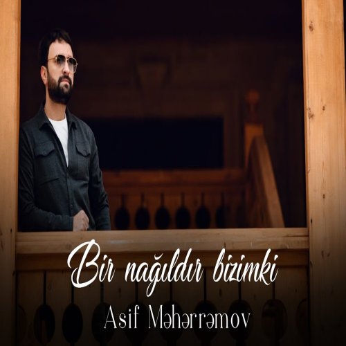 Asif Meherremov - Bir Nagildir Bizimki