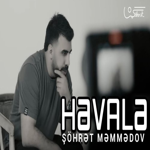 Şöhret Memmedov - Həvalə