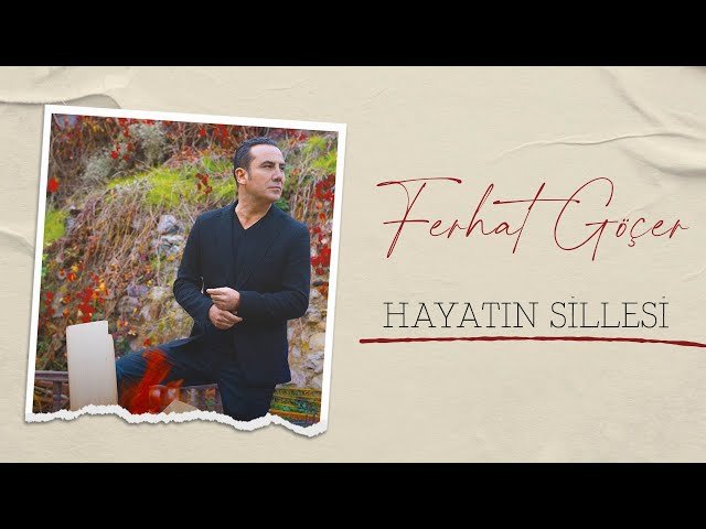 Ferhat Göçer - Hayatın Sillesi