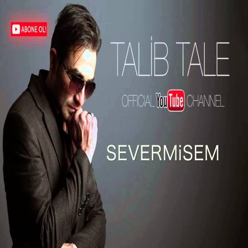 Talib Tale - Sevərmişəm