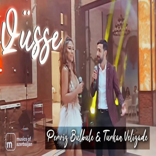 Pərviz BülBülə,Türkan Vəlizadə - Qüssə