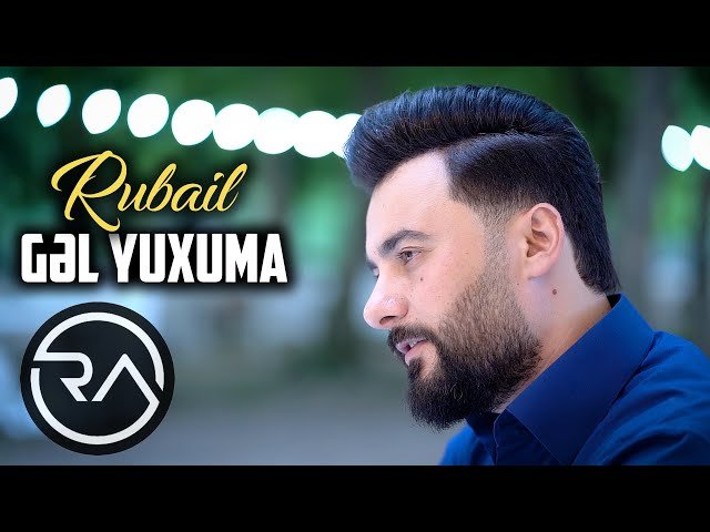 Rubail Azimov - Gel yuxuma