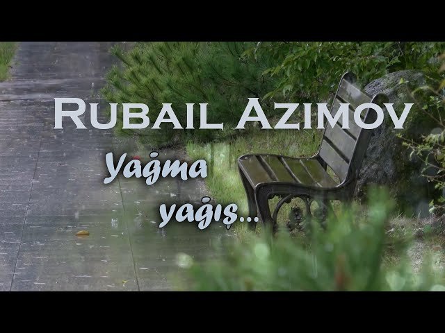 Rubail Azimov - Yagma yagish