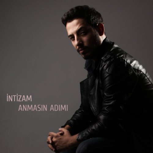 İntizam - Anmasın Adımı İntizam - Anmasın Adımı