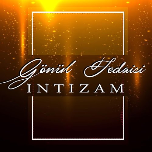 İntizam - Gönül Fedaisi
