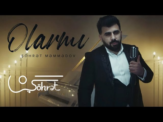 Şöhret Memmedov - Olarmı