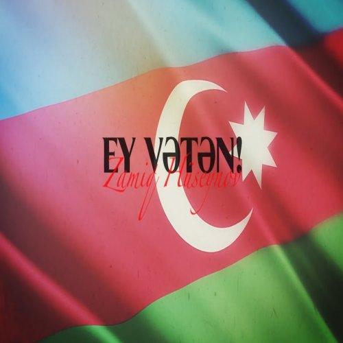 Zamiq Hüseynov - Ey Vətən