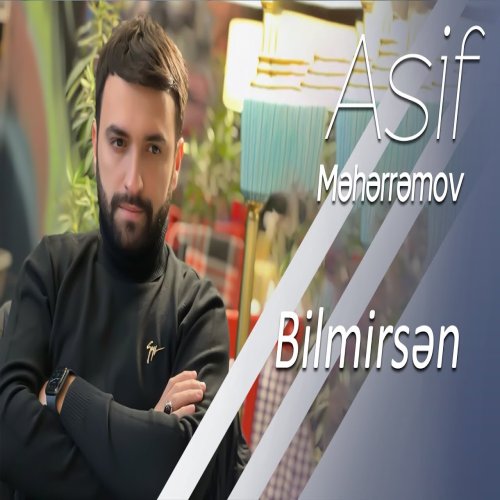 Asif Meherremov - Bilmirsən