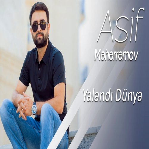 Asif Meherremov - Yalandi Dunya
