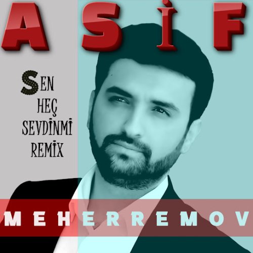 Asif Meherremov - Sen Heç Sevdinmi