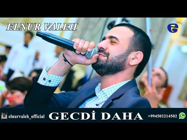 Elnur Valeh - Gecdi daha