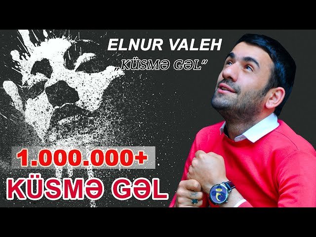 Elnur Valeh - Kusme gel Elnur Valeh - Kusme gel