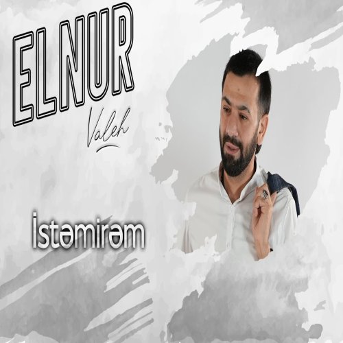 Elnur Valeh - istemirem