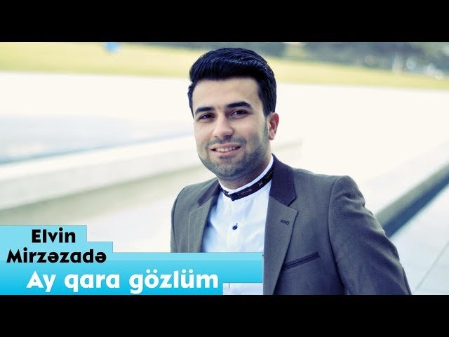 Elvin Mirzezade - Ay qara gözlüm