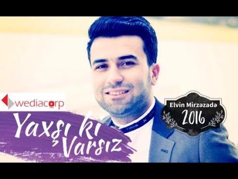 Elvin Mirzezade - Yaxşı ki varsız