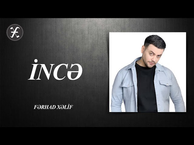 Ferhad Xelif - İncə