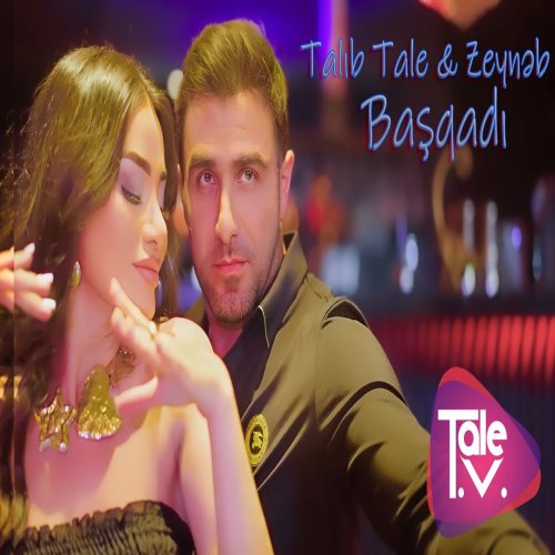 Talib Tale & Zeynəb Həsəni - Başqadi Talib Tale & Zeynəb Həsəni - Başqadi