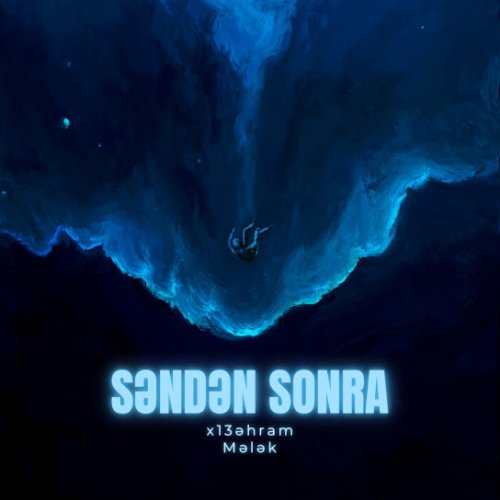 x13əhram - Səndən sonra