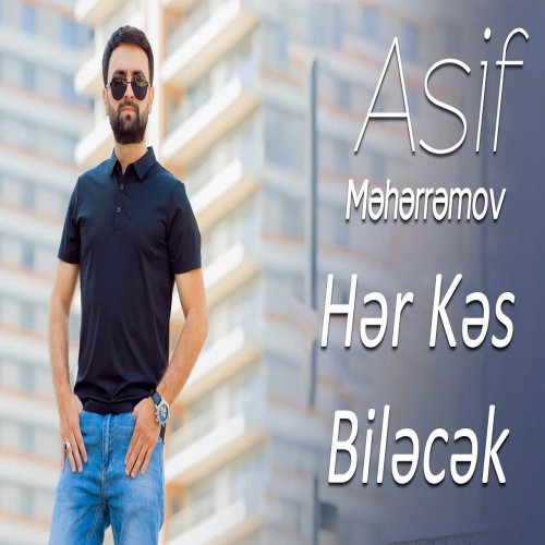 Asif Meherremov - Her Kes Bilecek