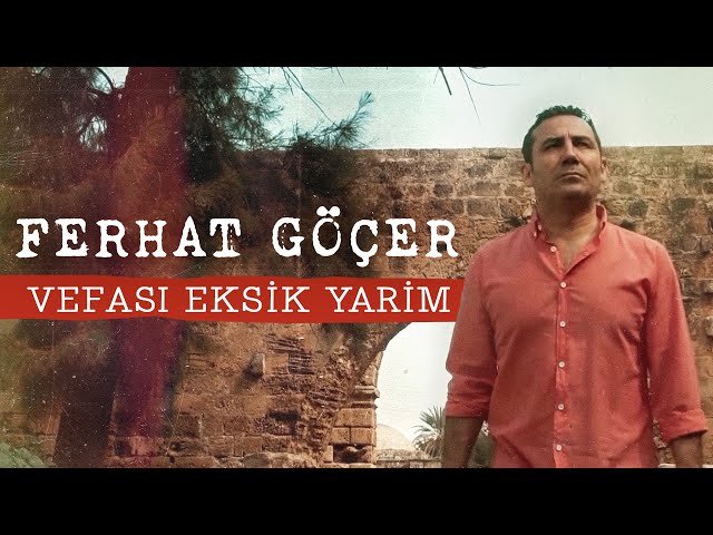 Ferhat Göçer - Vefası Eksik Yarim