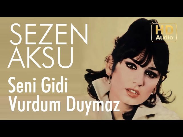 Sezen Aksu - Seni Gidi Vurdum Duymaz