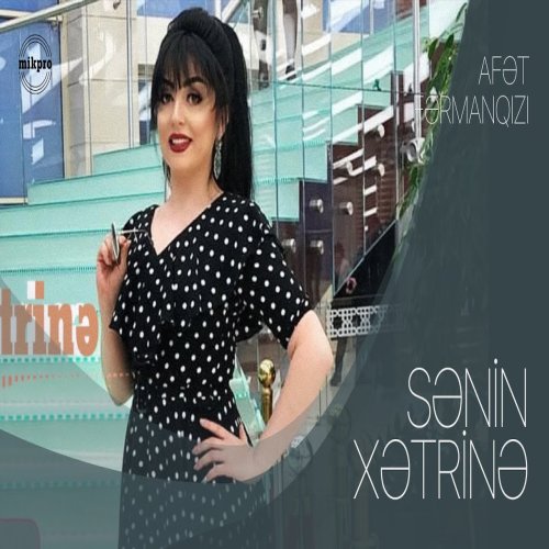 Afət Fərmanqızı - Sənin Xətrinə